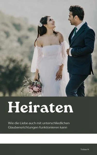 Heiraten: Wie die Liebe auch mit unterschiedlichen Glaubensrichtungen funktionieren kann