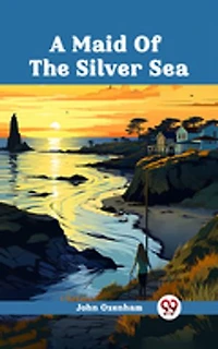 A Maid Of The Silver Sea