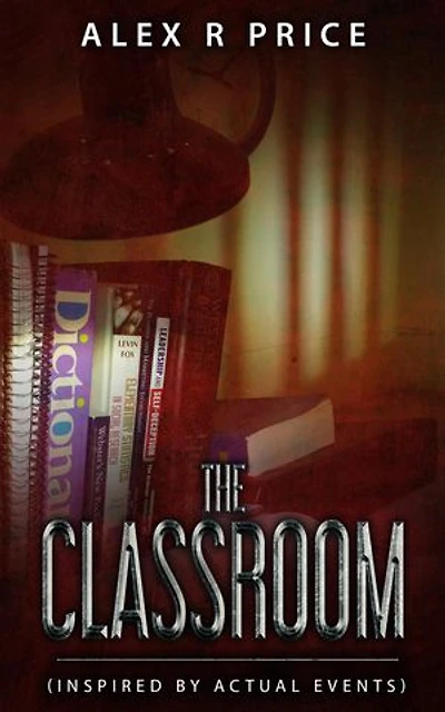 The Classroom: (Inspired by actual events)