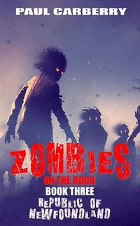 Zombies on The Rock: Republic of Newfoundland