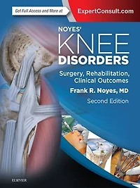Noyes' Knee Disorders: Surgery, Rehabilitation, Clinical Outcomes E-Book