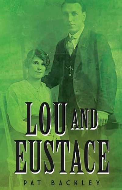 Lou and Eustace: A Historical Family Saga: Ancestors, #2