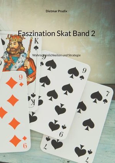 Faszination Skat Band 2: Wahrscheinlichkeiten und Strategie