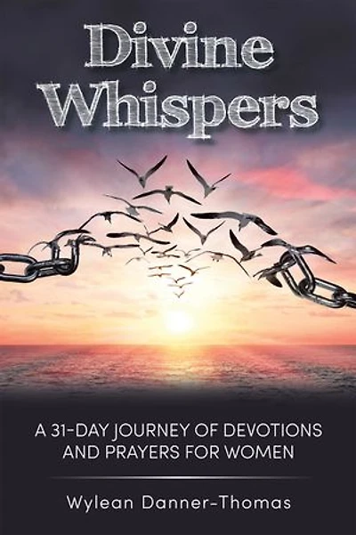 Divine Whispers: A 31 Day Journey of Devotions And Prayers For Women