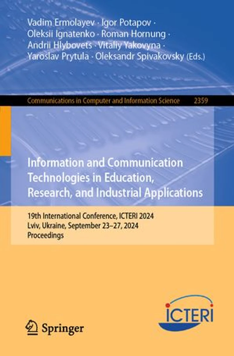 Information and Communication Technologies Education, Research, Industrial Applications: 19th International Conference, ICTERI 2024, Lviv, Ukraine, September 23-27, Proceedings