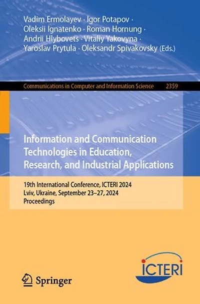 Information and Communication Technologies Education, Research, Industrial Applications: 19th International Conference, ICTERI 2024, Lviv, Ukraine, September 23-27, Proceedings