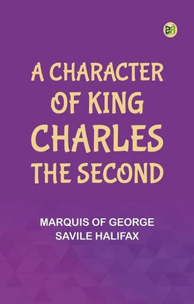 A Character of King Charles the Second