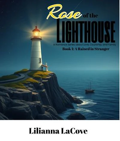 Rose of the Lighthouse: A Romance Series about Love, Courtship, and Family: Book 1: A Rained in Stranger