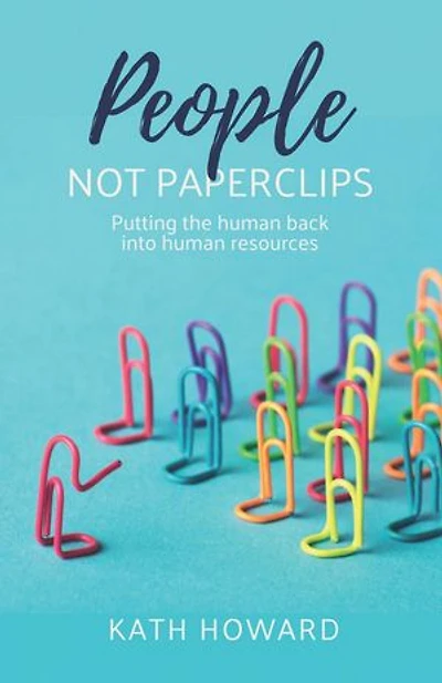 People Not Paperclips: Putting The Human Back Into Resources