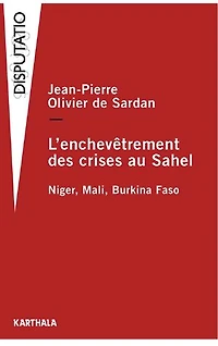 L'Enchevêtrement des crises au Sahel: Niger, Mali, Burkina Faso