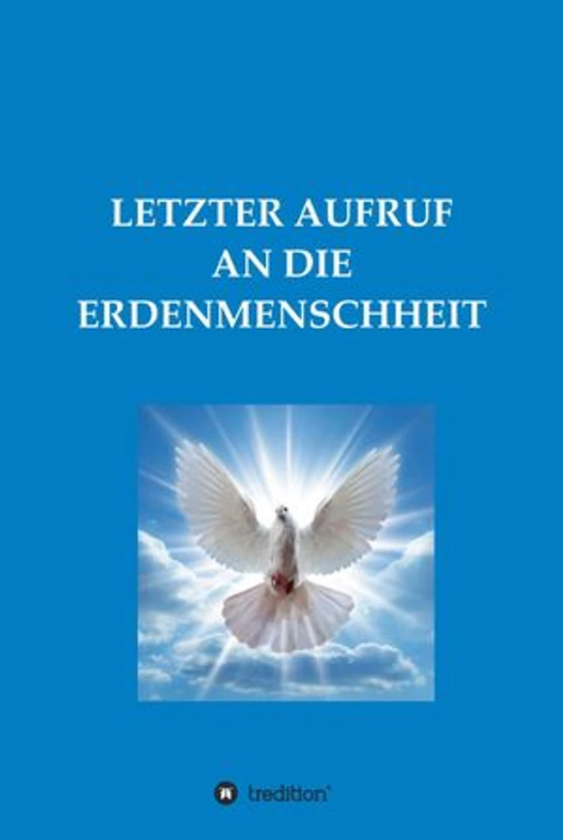 Letzter Aufruf An Die Erdenmenschheit
