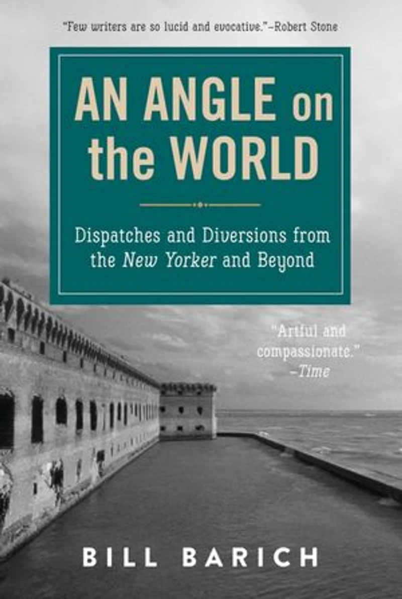 An Angle on the World: Dispatches and Diversions from New Yorker Beyond