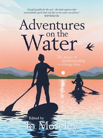 Adventures on The Water: power of paddleboarding to change lives