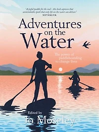 Adventures on The Water: power of paddleboarding to change lives