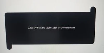 A Far Cry from the South Sudan We Were Promised