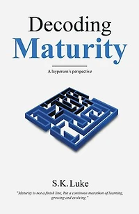 Decoding Maturity: A Layperson's perspective