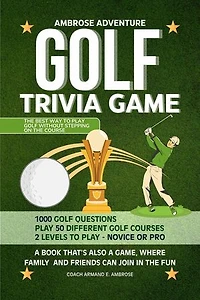Ambrose Adventure Golf Trivia Game: A Book That's Also A Game, Where Family And Friends Can Join In The Fun