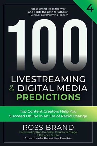 100 Livestreaming & Digital Media Predictions 4: 100 Livestreaming & Digital Media Predictions, #4