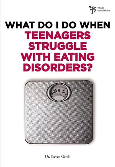 What Do I When Teenagers Struggle with Eating Disorders?