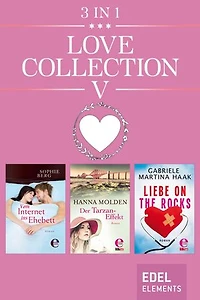 Love Collection V: Vom Internet ins Ehebett / Der Tarzan-Effekt / Liebe on the rocks