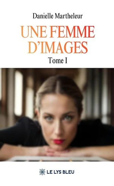 Une femme d'images: Tome I