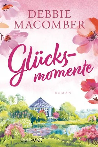 Glücksmomente: Roman - Ein berührender Feelgood-Roman über den Zauber zweiter Chancen!
