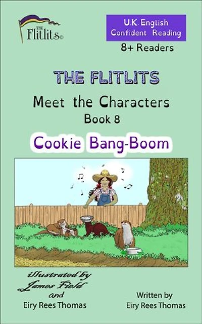 THE FLITLITS, Meet the Characters, Book 8, Cookie Bang-Boom, 8+ Readers, U.K. English, Confident Reading: Read, Laugh and Learn
