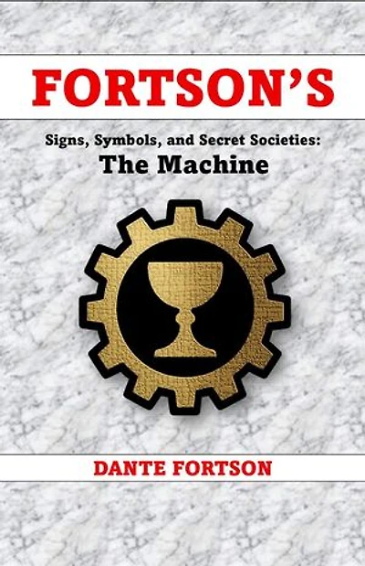 Fortson's Signs, Symbols, and Secret Societies: The Machine: Fortson's Signs, Symbols, and Secret Societies