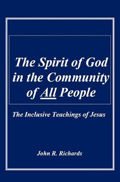 The Spirit of God in the Community of All People, the Inclusive Teachings of Jesus