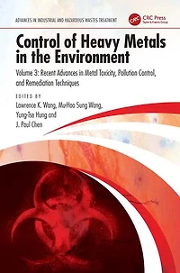 Control of Heavy Metals the Environment: Recent Advances Metal Toxicity, Pollution Control, and Remediation Techniques