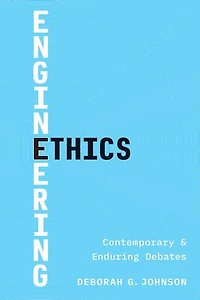 Engineering Ethics: Contemporary and Enduring Debates