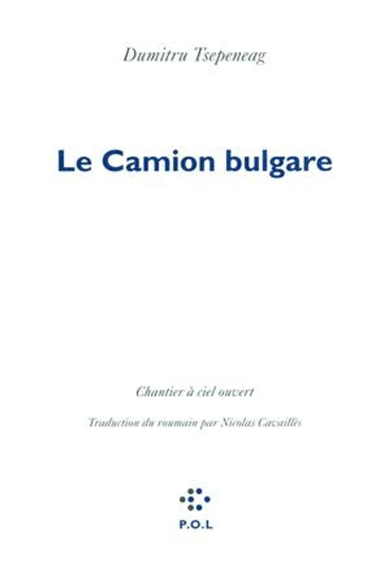 Le camion bulgare: chantier à ciel ouvert