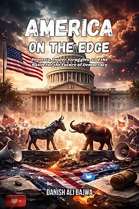 America on the Edge: Protests, Power Struggles, and the Battle for the Future of Democracy