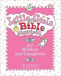 LITTLE GIRLS BIBLE STORYBOOK FOR MOTHERS AND DAUGHTERS