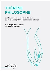 Thérèse philosophe: ou Mémoires pour servir à l'histoire du Père Dirrag et de Mademoiselle Éradice