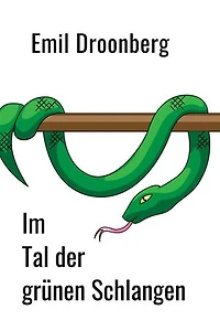 Im Tal der grünen Schlangen: Indianererzählung