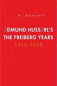 Edmund Husserl's Freiburg Years: 1916-1938