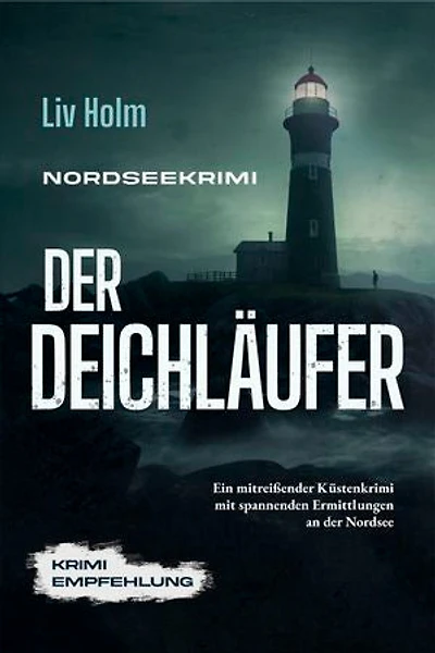 Nordseekrimi Der Deichläufer: Ein mitreißender Küstenkrimi mit spannenden Ermittlungen an der Nordsee - Krimi Empfehlung
