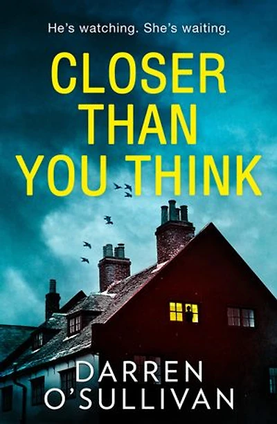 Closer Than You Think: A gripping, twisty serial killer thriller you won’t want to miss!