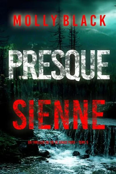 Presque sienne (Un thriller du FBI de Grace Ford Tome 5)