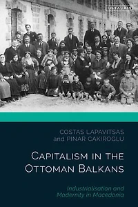 Capitalism The Ottoman Balkans: Industrialisation And Modernity Macedonia