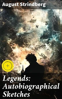 Legends: Autobiographical Sketches: Enriched edition. Exploring the Mind of a Literary Giant: Personal Reflections and Artistic Pursuits