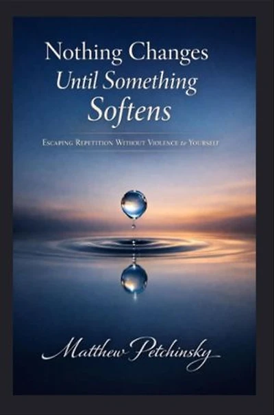 Nothing Changes Until Something Softens: Escaping Repetition Without Violence to Yourself