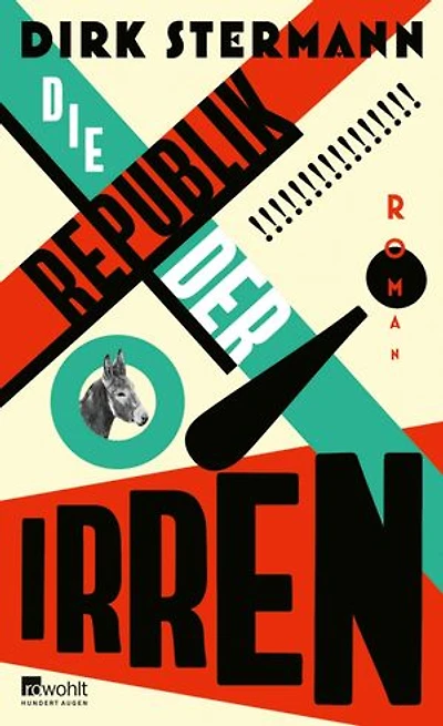 Die Republik der Irren: ein historischer Roman über den verrücktesten Staat der Geschichte
