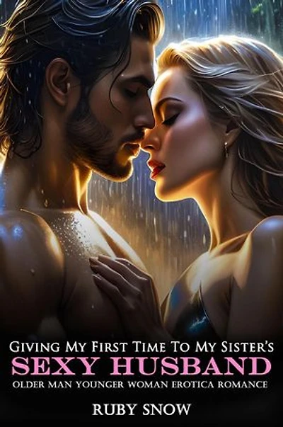 Giving My First Time To My Sister’s Sexy Husband: Older Man Younger Woman Erotica Romance: My Forbidden Age Gap Erotic Romance, #11