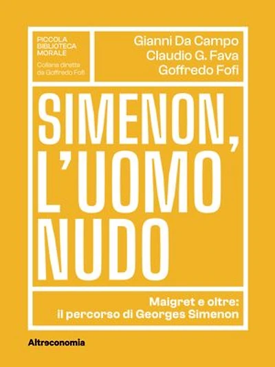 Simenon, l’uomo nudo: Maigret e oltre: il percorso di Georges Simenon