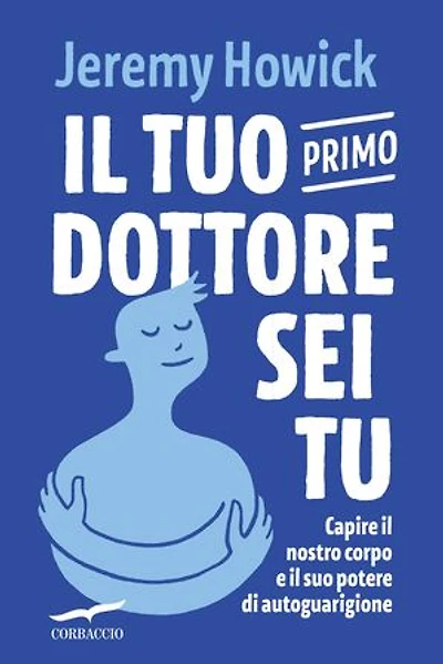 Il tuo primo dottore sei tu: Capire il nostro corpo e il suo potere di autoguarigione