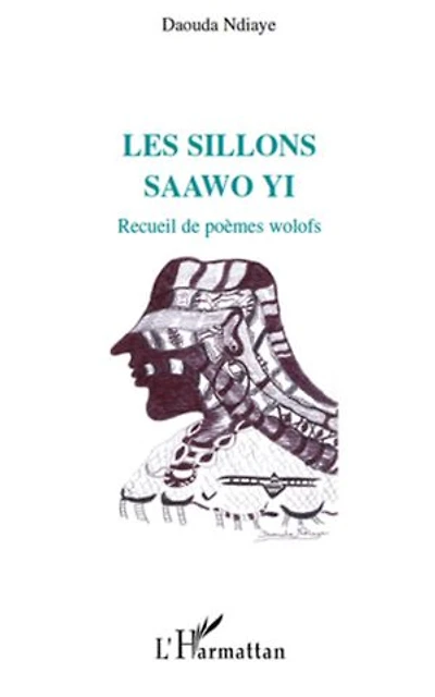 Les sillons: Saawo Yi - Recueil de poèmes wolofs
