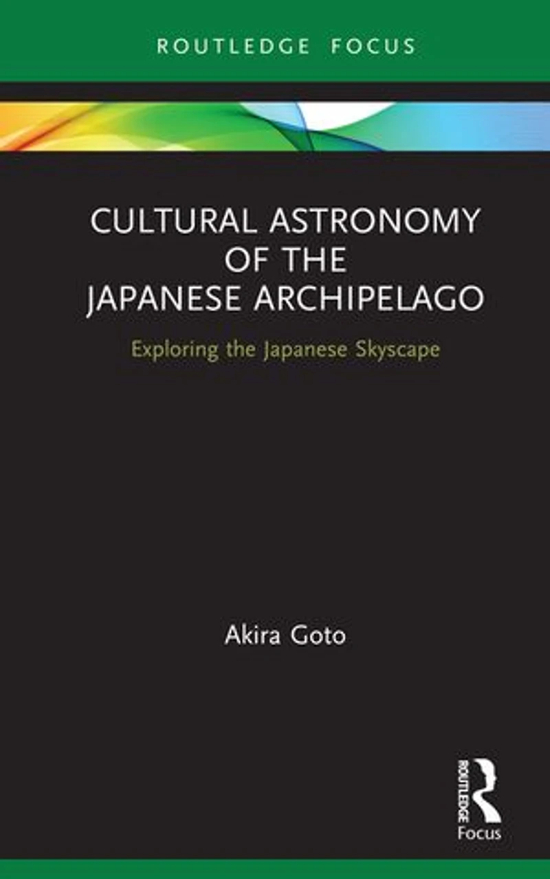 Cultural Astronomy Of The Japanese Archipelago: Exploring Skyscape