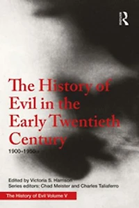 the History of Evil Early Twentieth Century: 1900-1950 CE